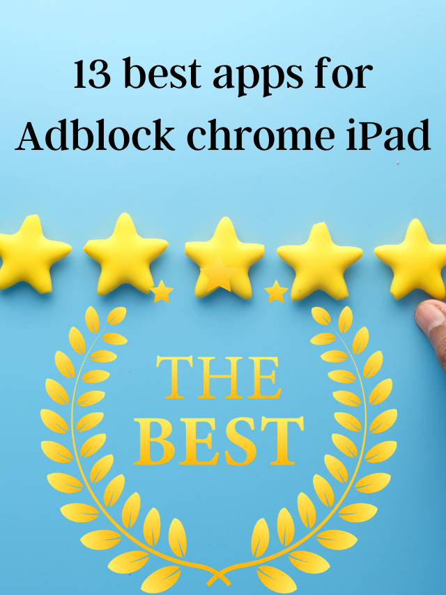13 best apps for Adblock chrome iPad