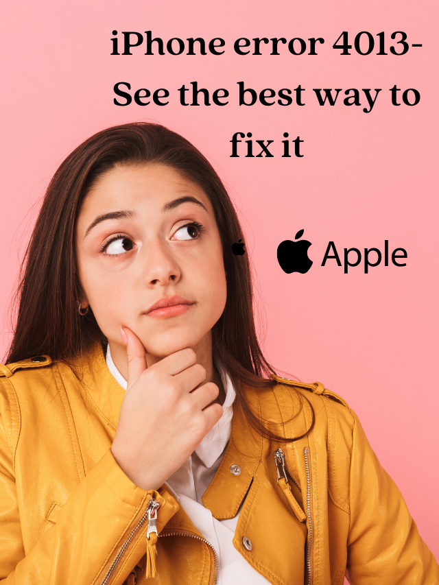 iPhone error 4013- See the best way to fix it