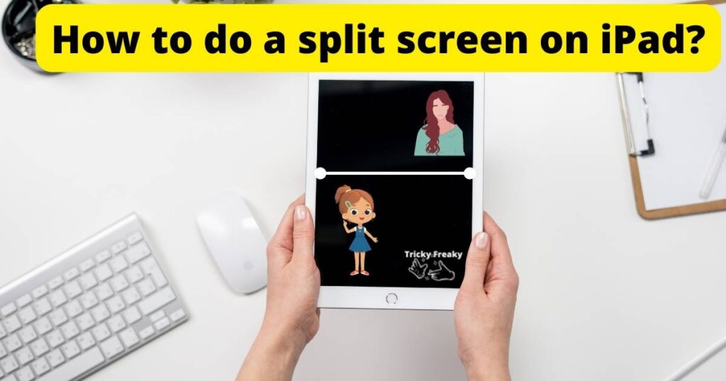 How to do a split screen on iPad