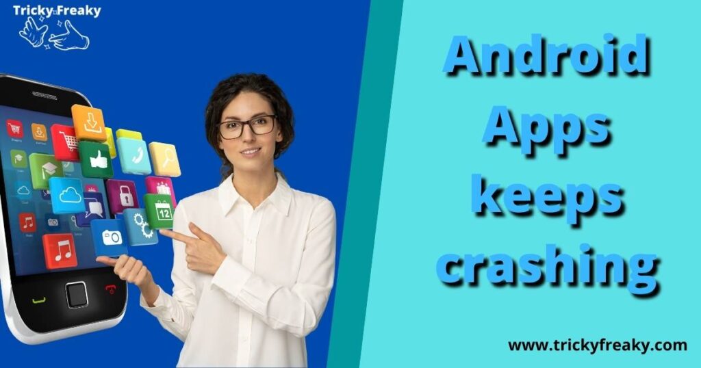 Android Apps keeps crashing