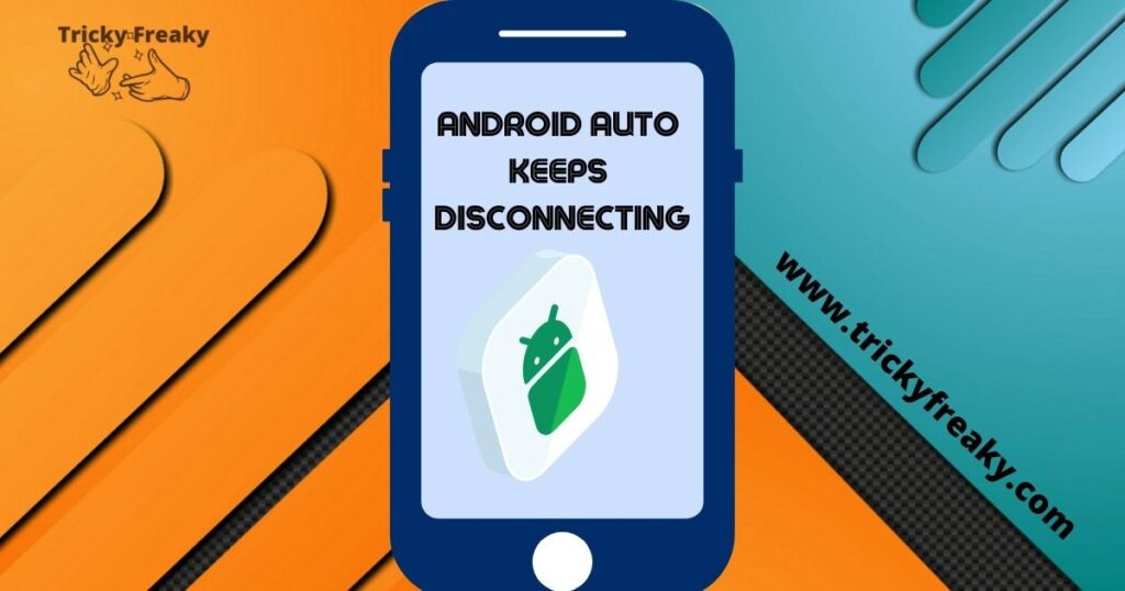 Android Auto Keeps Disconnecting