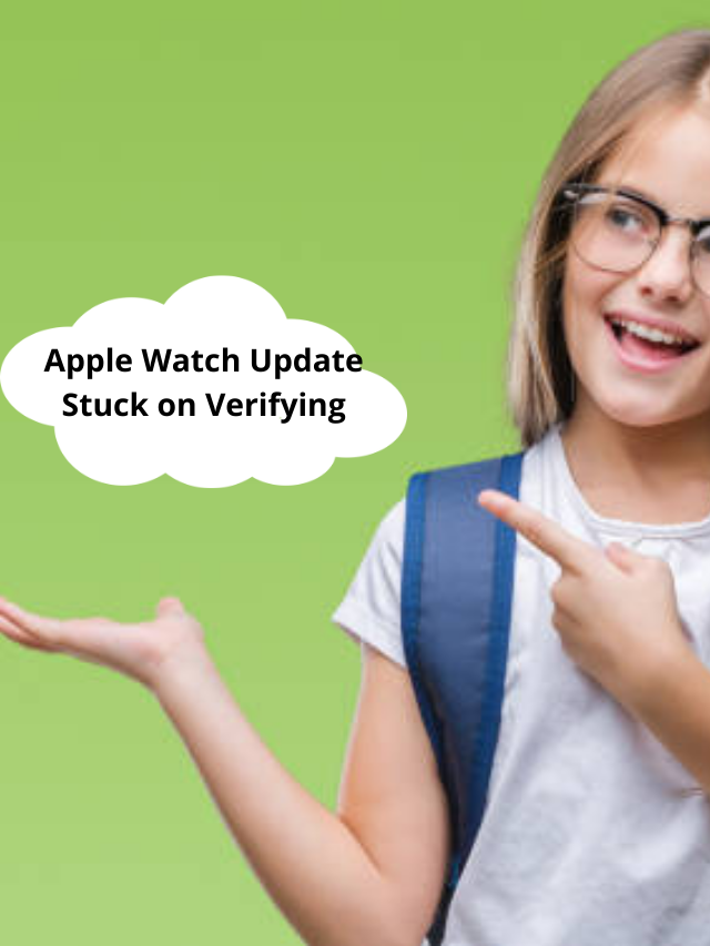 Apple Watch Update Stuck on Verifying