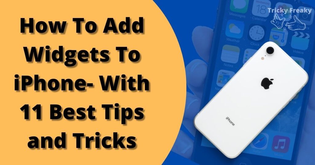How To Add Widgets To iPhone- With 11 Best Tips and Tricksz