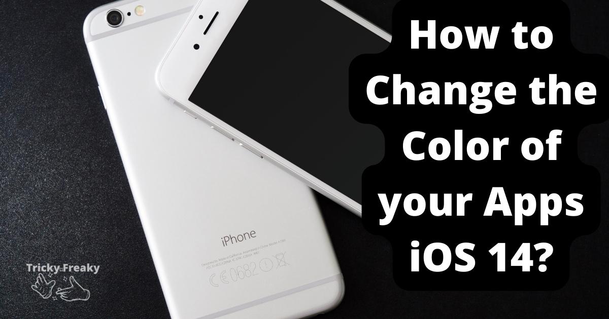 How to change the color of your Apps iOS 14?