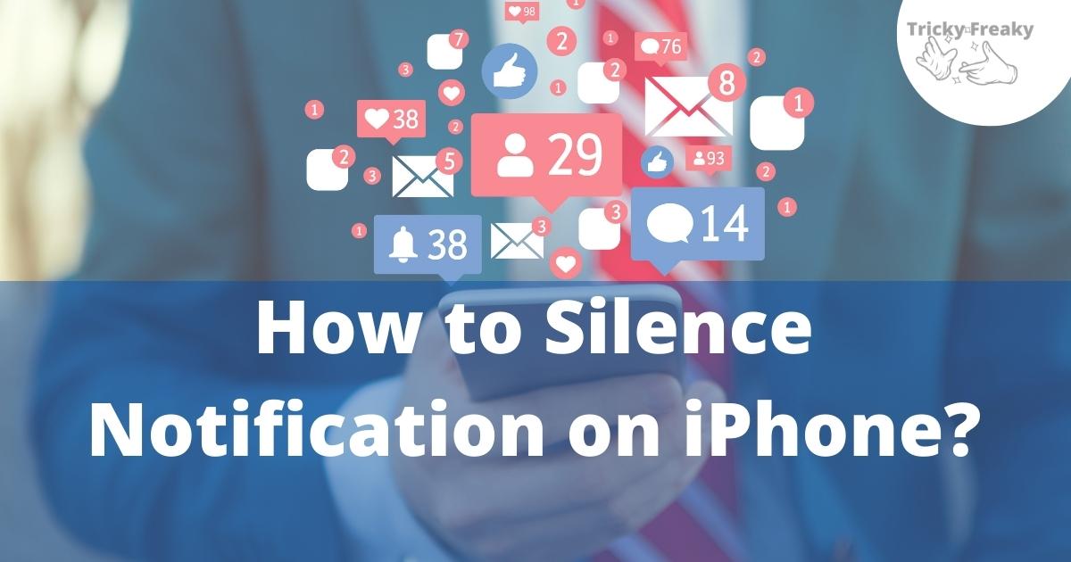 How to Silence Notification on iPhone? - 7 Best Way to Fix