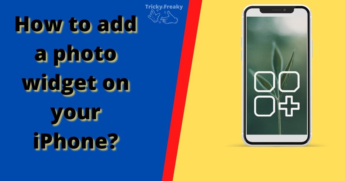 How to add a photo widget on your iPhone?