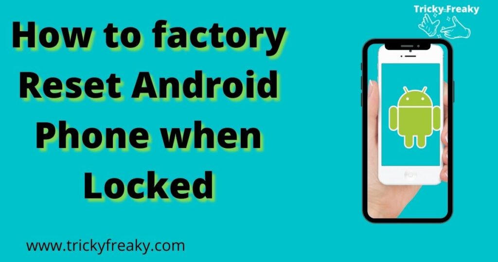 How to factory reset android phone when locked