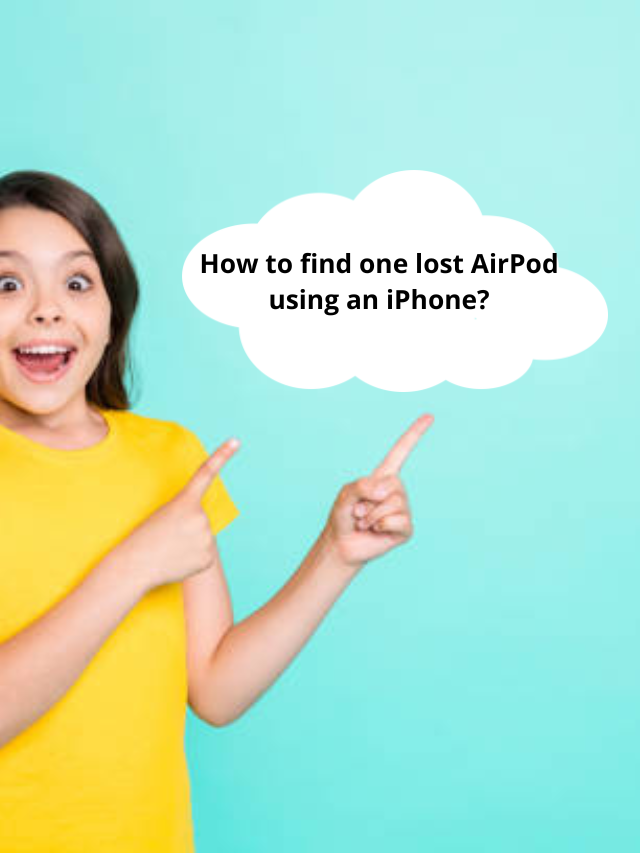 How to find one lost AirPod using an iPhone?