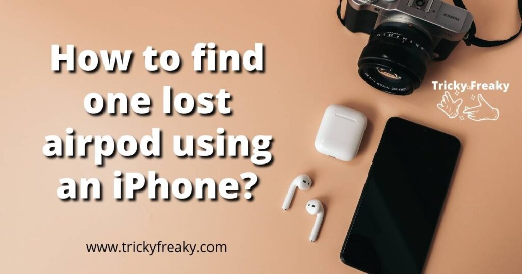 How to find one lost airpod using an iPhone
