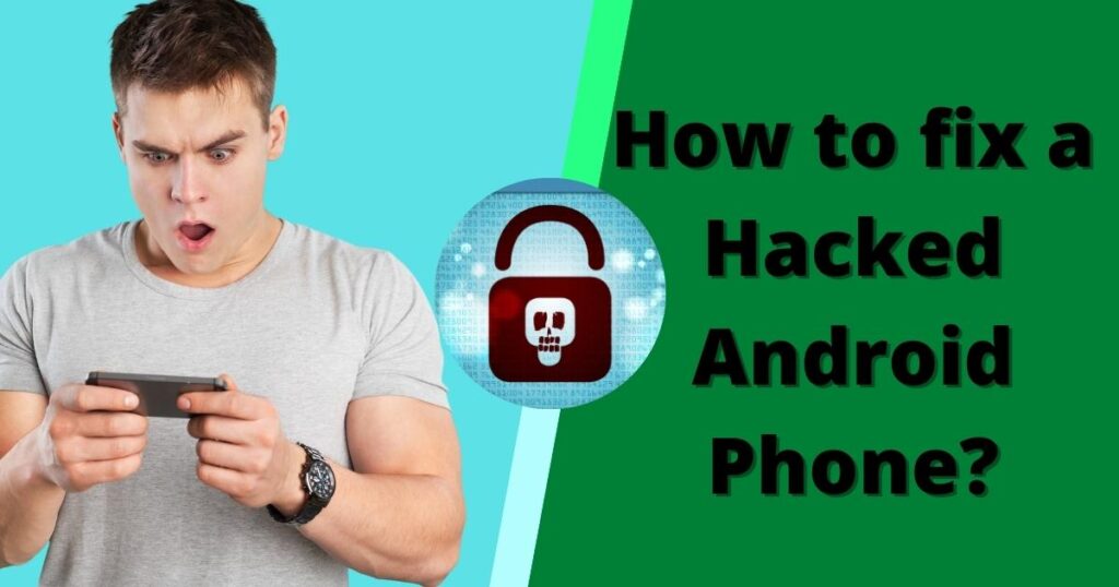 How to fix a hacked Android phone?
