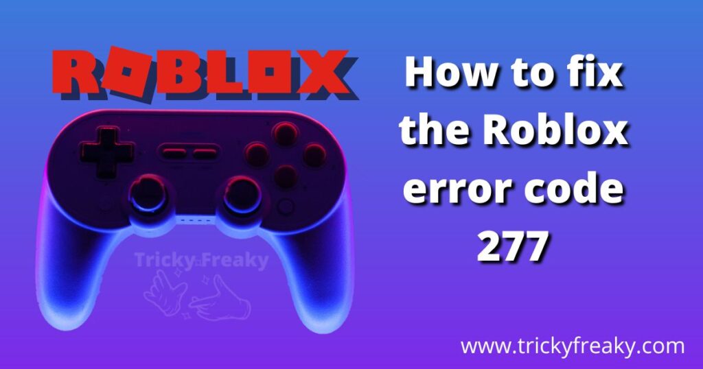 error code 277-How to fix the Roblox 