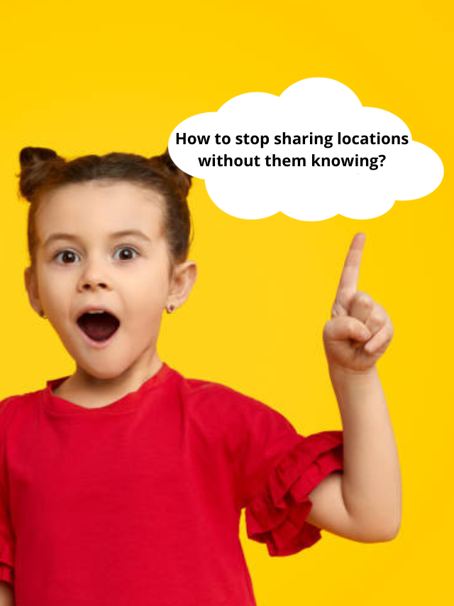 How to stop sharing locations without them knowing?