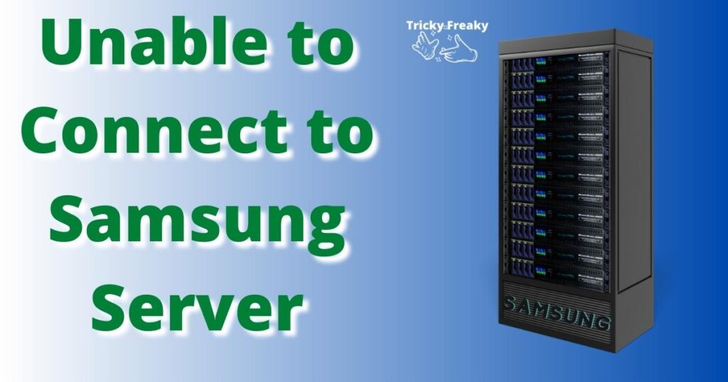 Unable to Connect to Samsung Server