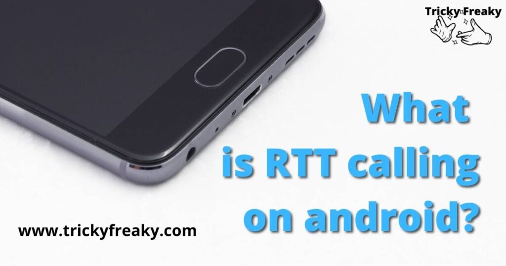 What is RTT calling on android