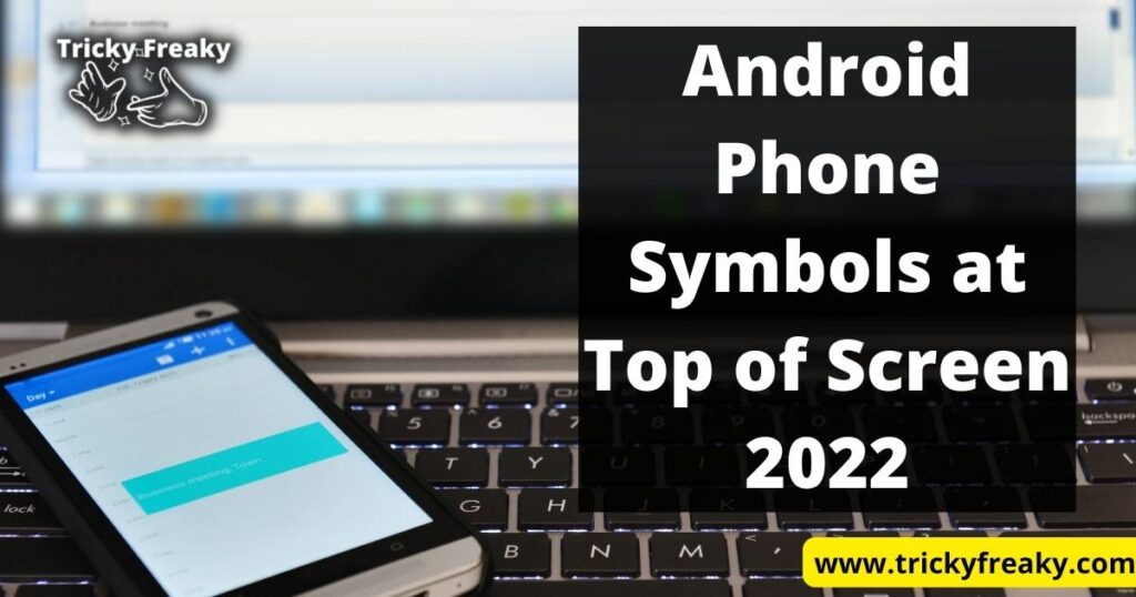Android Phone Symbols at Top of Screen 2022