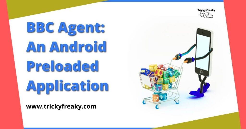 BBC Agent An Android Preloaded Application