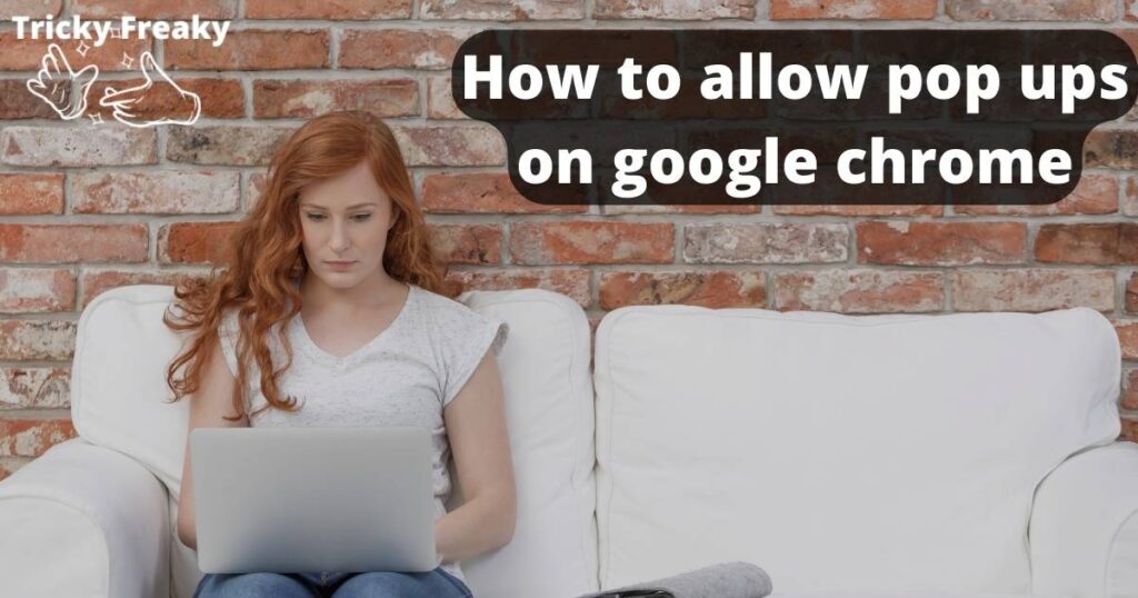 How to allow pop ups on google chrome