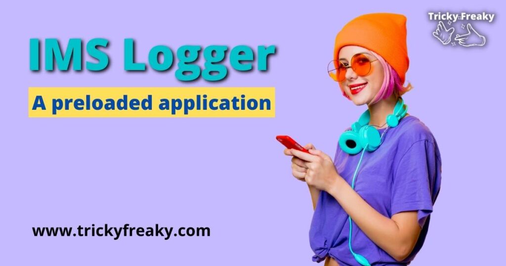 IMS Logger A preloaded application