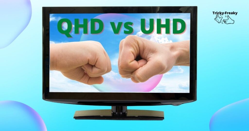 QHD vs UHD