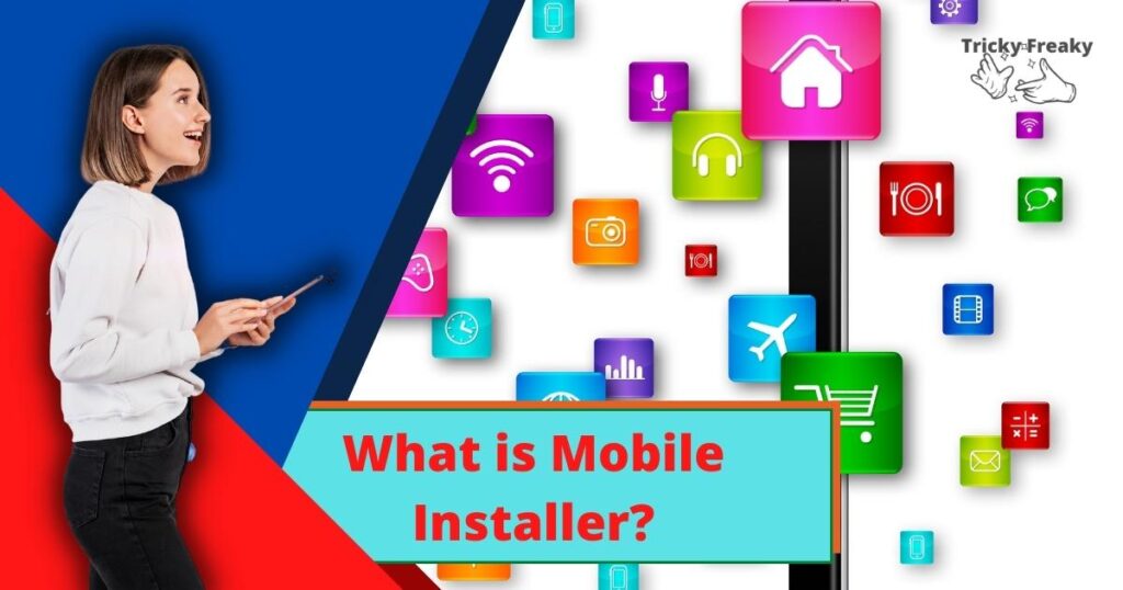 What is Mobile Installer?