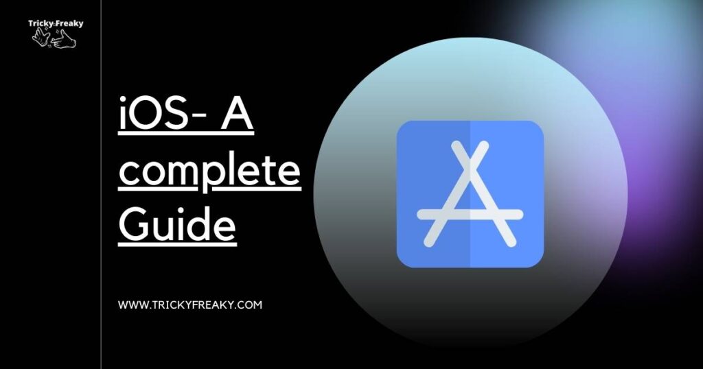 iOS- A complete Guide
