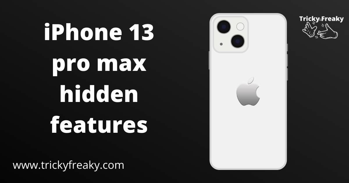 iPhone 13 pro max hidden features