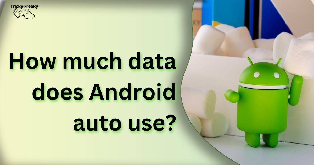 How much data does Android auto use?