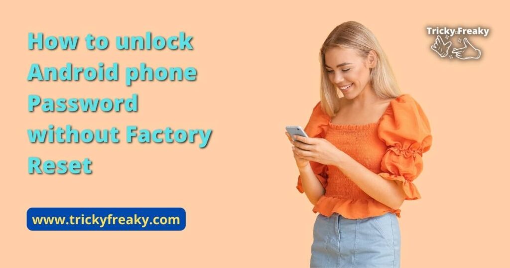 How to unlock Android phone Password without Factory Reset