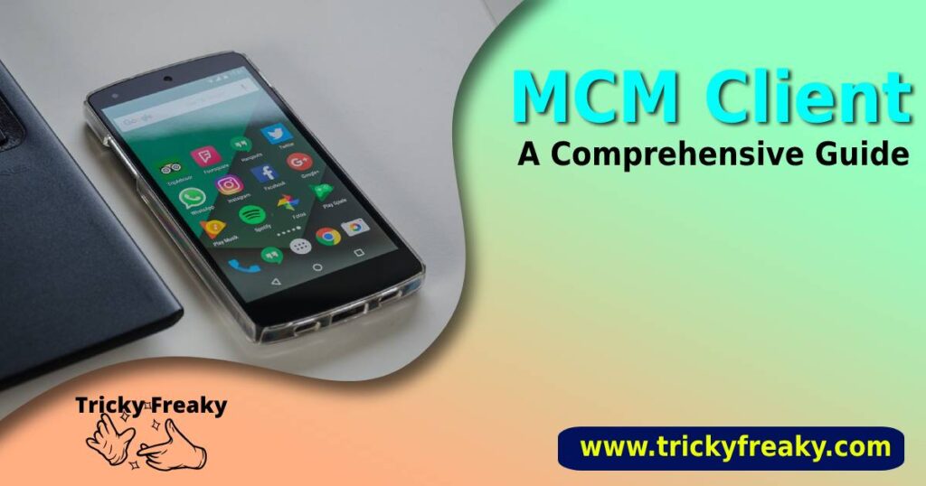 MCM Client - A Comprehensive Guide