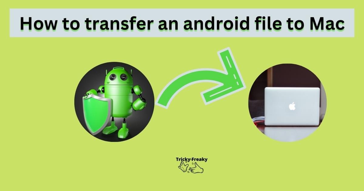 How to transfer an android file to Mac