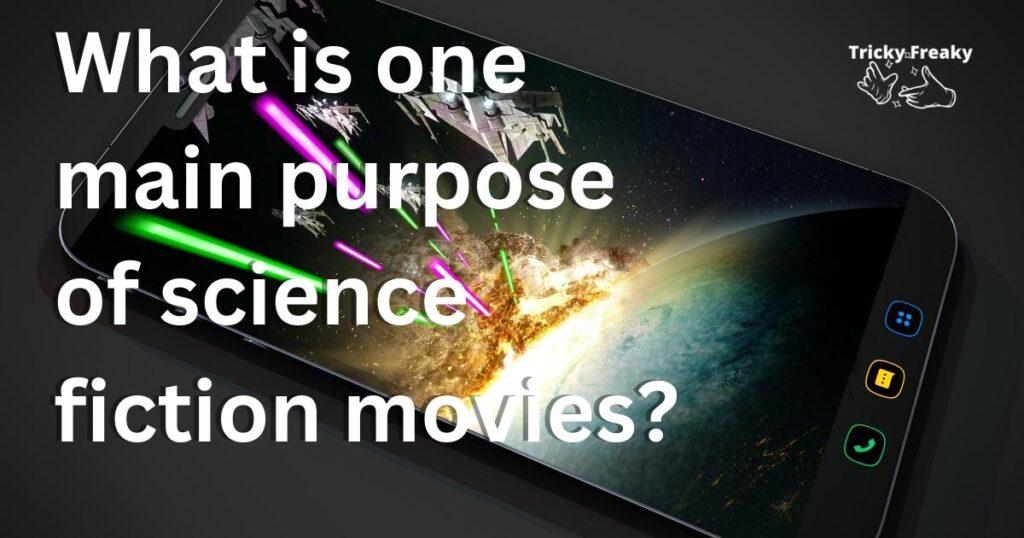 What is one main purpose of science fiction movies