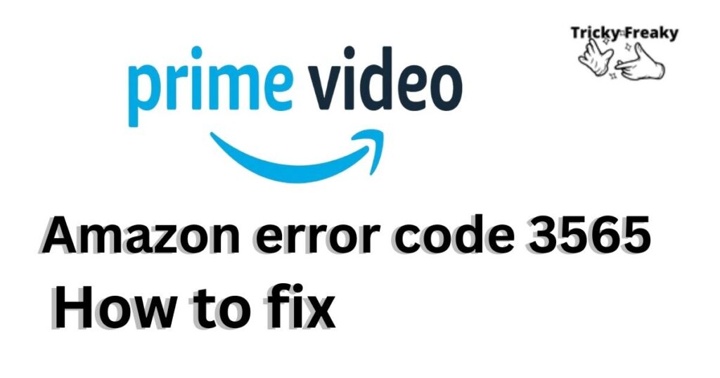 Amazon error code 3565 Tricky Freaky