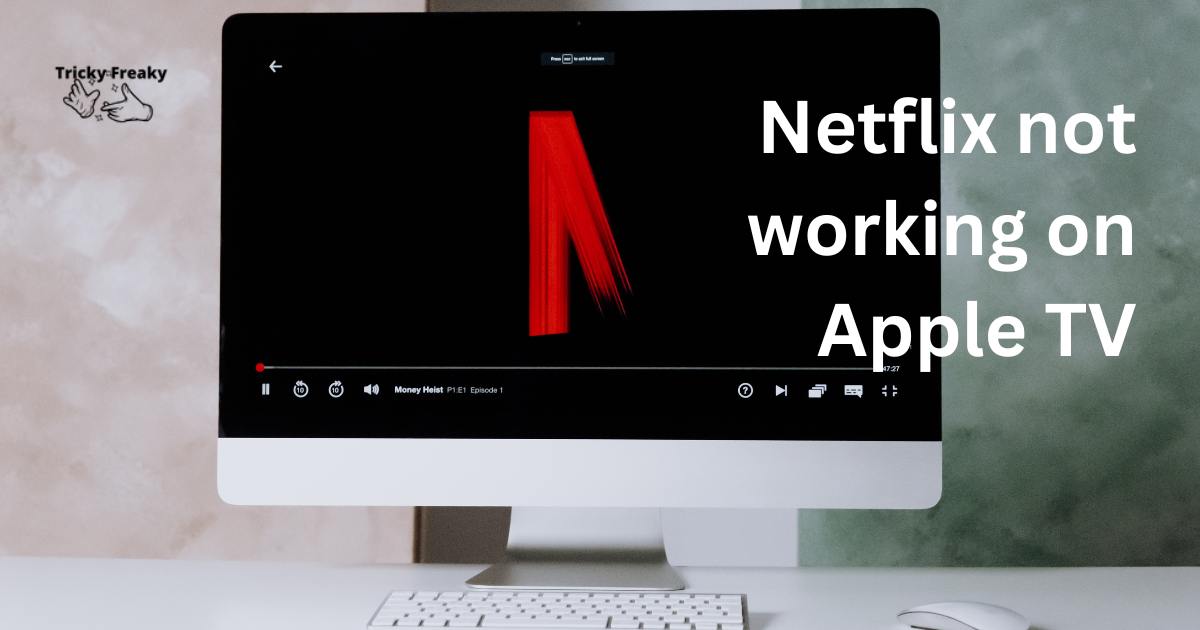 Netflix not working on Apple TV