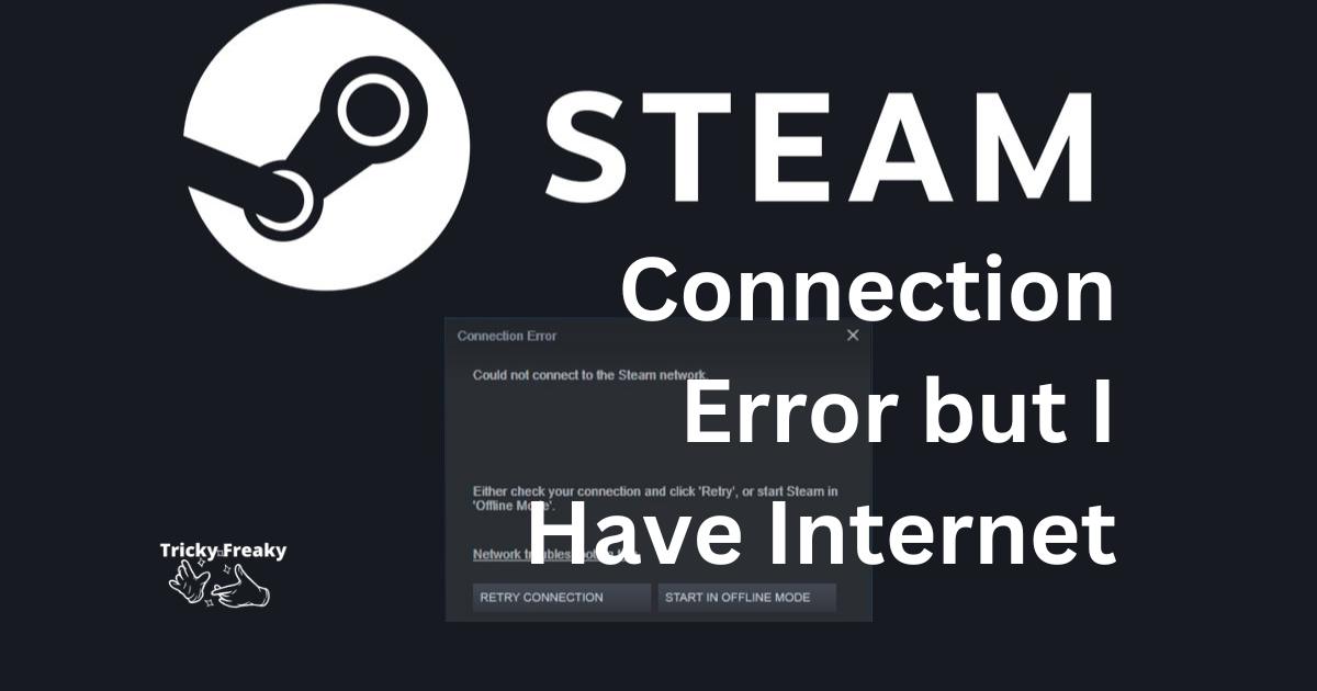 Steam Connection Error but I Have Internet
