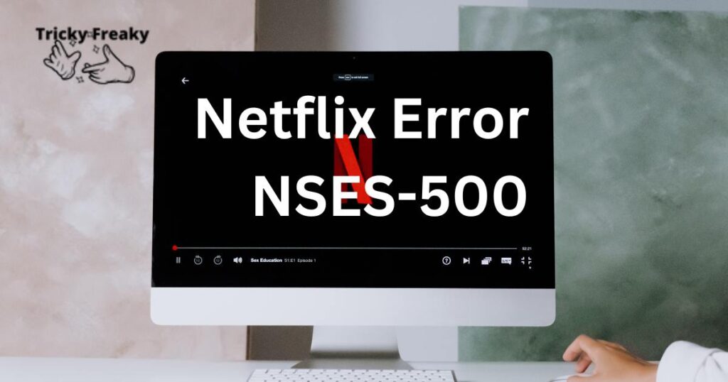 Netflix Error NSES-500