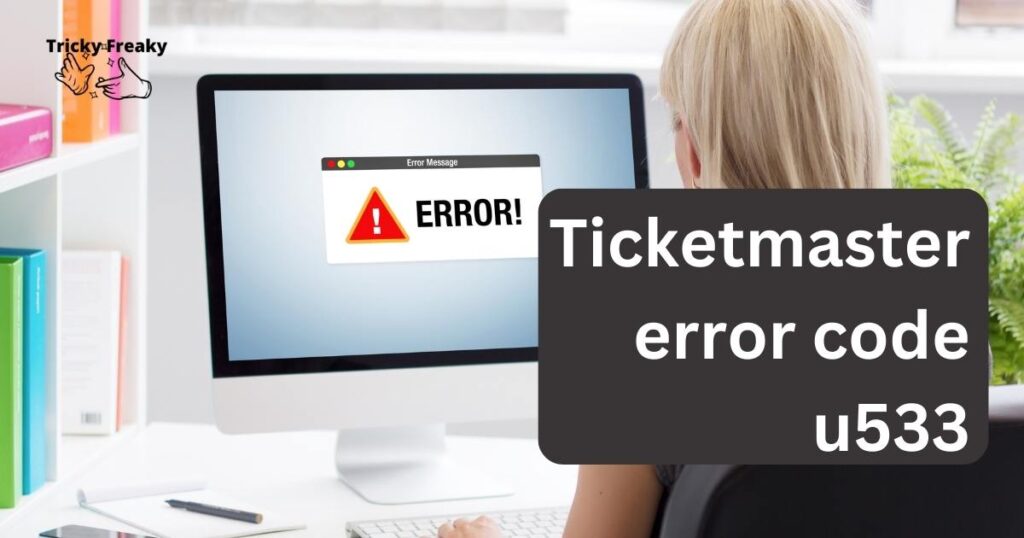 Ticketmaster error code u533