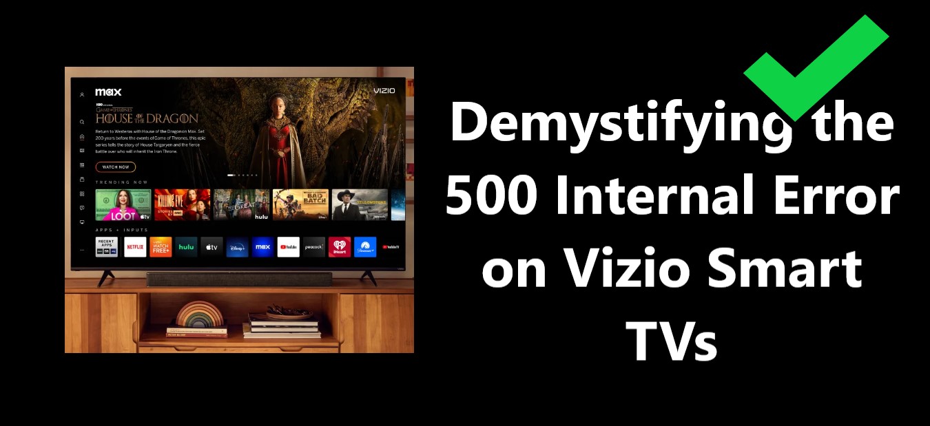 500 Internal Error on Vizio Smart TVs
