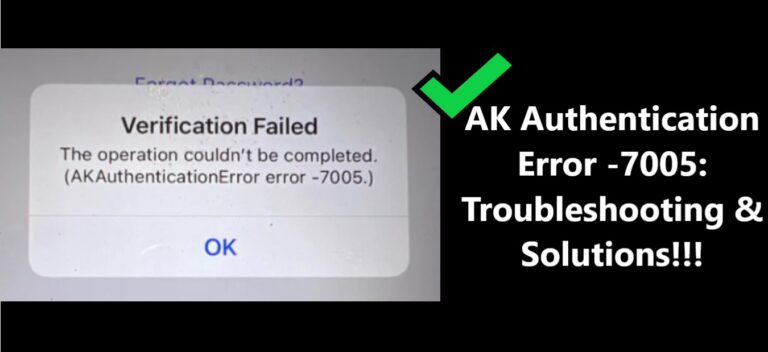 AK Authentication Error -7005