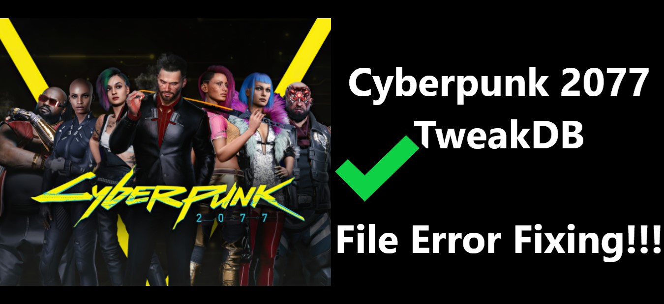 Cyberpunk 2077 TweakDB File Error