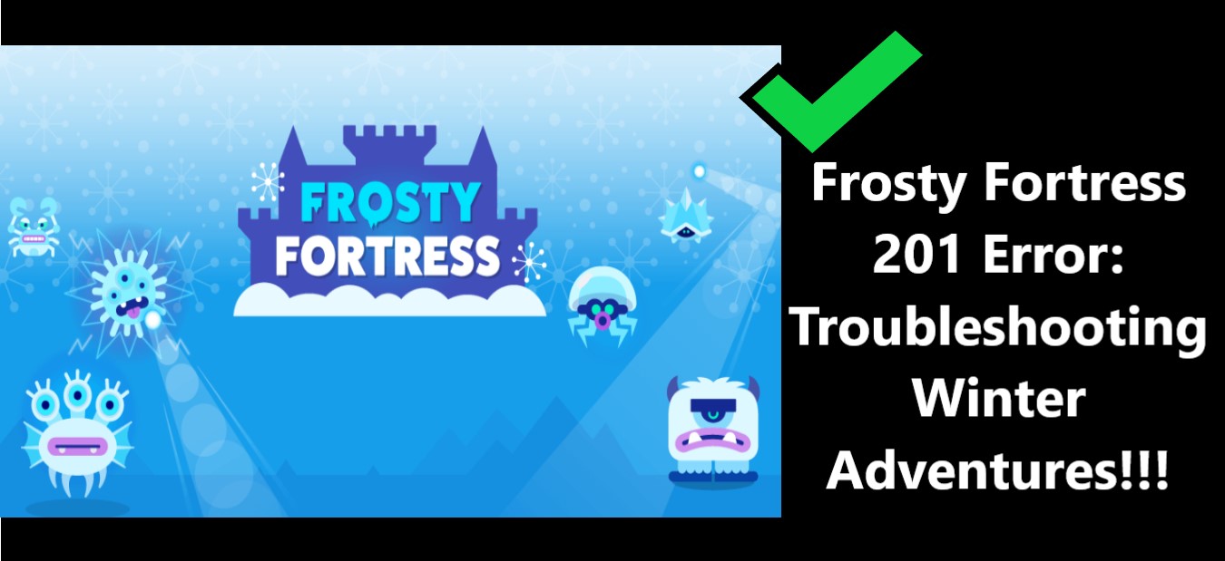 Frosty Fortress 201 Error