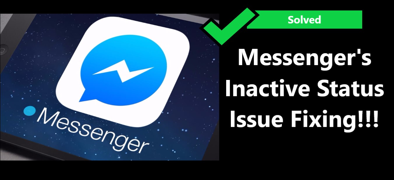Messenger's Inactive Status Issue