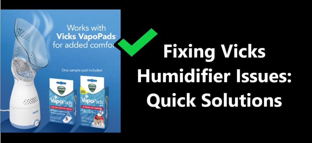 Vicks Humidifier Issues