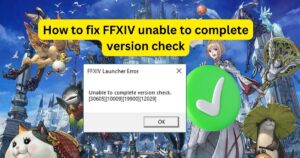 How to fix FFXIV unable to complete version check